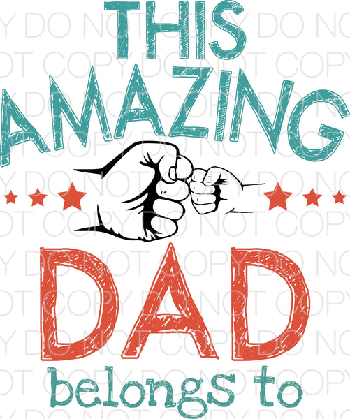 This amazing dad belongs to color - Dye Sub Heat Transfer Sheet
