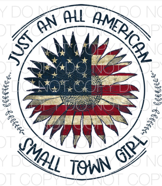 Just an all American small town girl - Dye Sub Heat Transfer Sheet