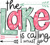 The lake is calling I must go - Dye Sub Heat Transfer Sheet