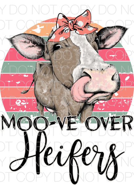 Moo-ve over heifers - Dye Sub Heat Transfer Sheet