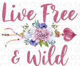 Live free and wild - Dye Sub Heat Transfer Sheet