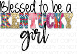 Blessed to be a Kentucky Girl - Dye Sub Heat Transfer Sheet