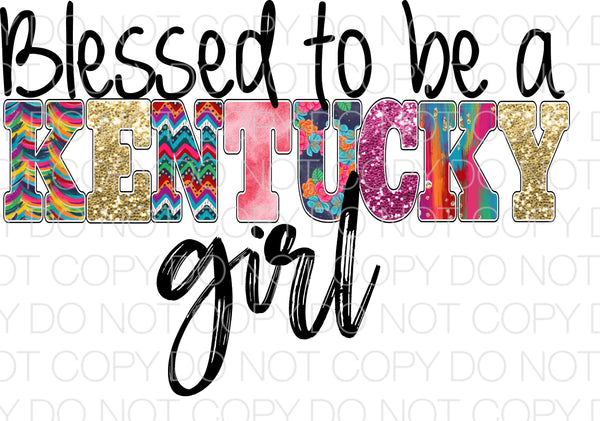 Blessed to be a Kentucky Girl - Dye Sub Heat Transfer Sheet