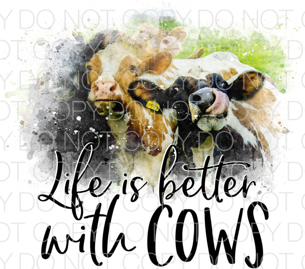 Life is better with cows - Dye Sub Heat Transfer Sheet