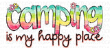 Camping is my happy place - Dye Sub Heat Transfer Sheet