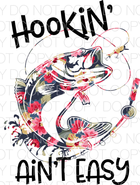 Hookin ain’t easy floral - Dye Sub Heat Transfer Sheet