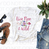 Live free and wild - Dye Sub Heat Transfer Sheet