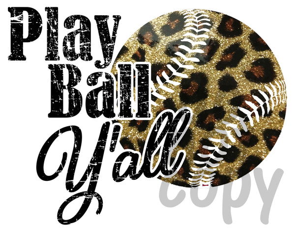 Play Ball Yall Baseball Softball - Dye Sub Heat Transfer Sheet