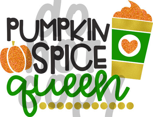 Pumpkin Spice Queen - Dye Sub Heat Transfer Sheet