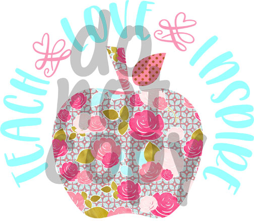 Teach Love Inspire - Dye Sub Heat Transfer Sheet
